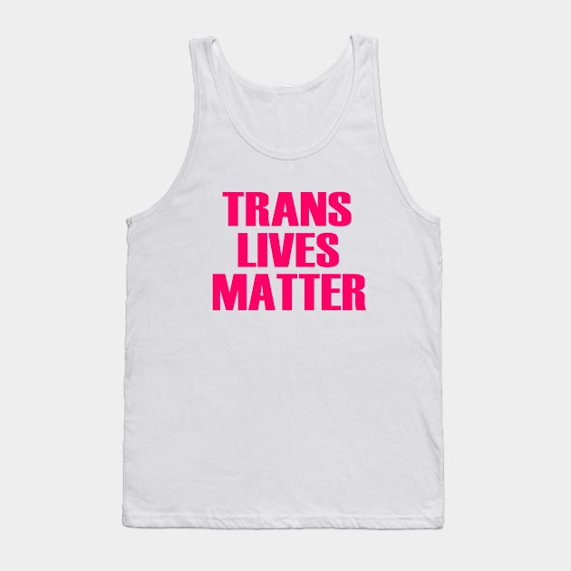 Trans lives matter Tank Top by Milaino